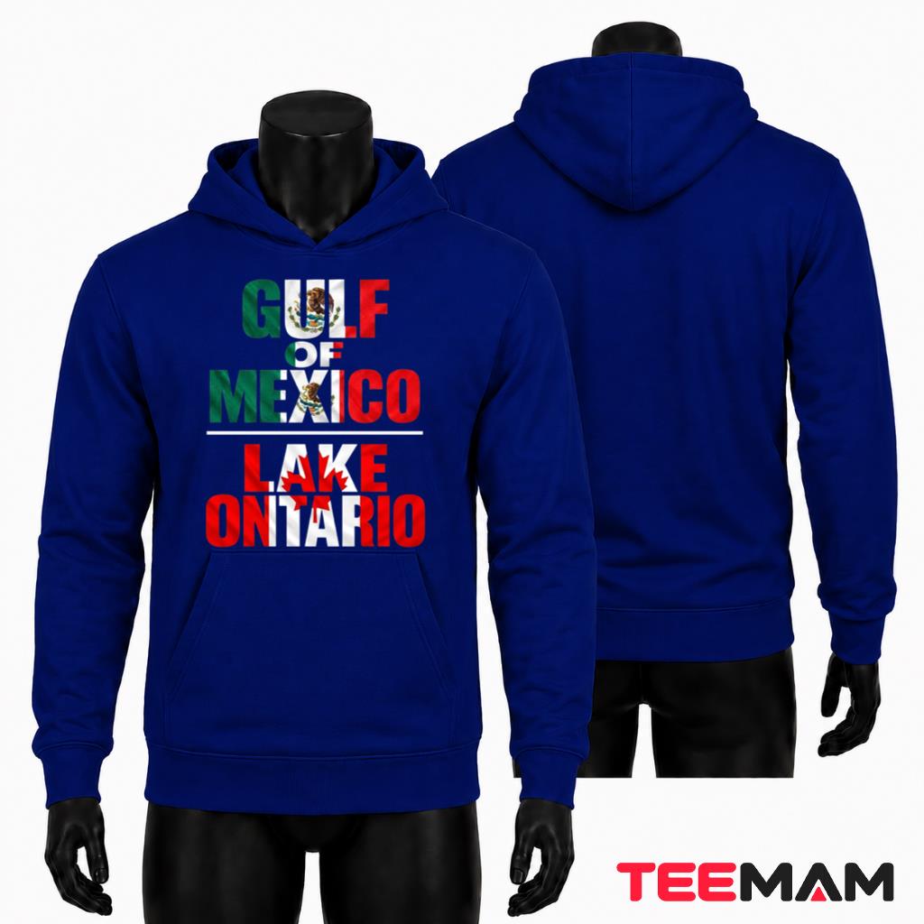 Lake Ontario Hoodie Gulf Of Mexico Mexican Canadian Flag Lake Ontario Hoodie Gulf Of Mexico Mexican Canadian Flag