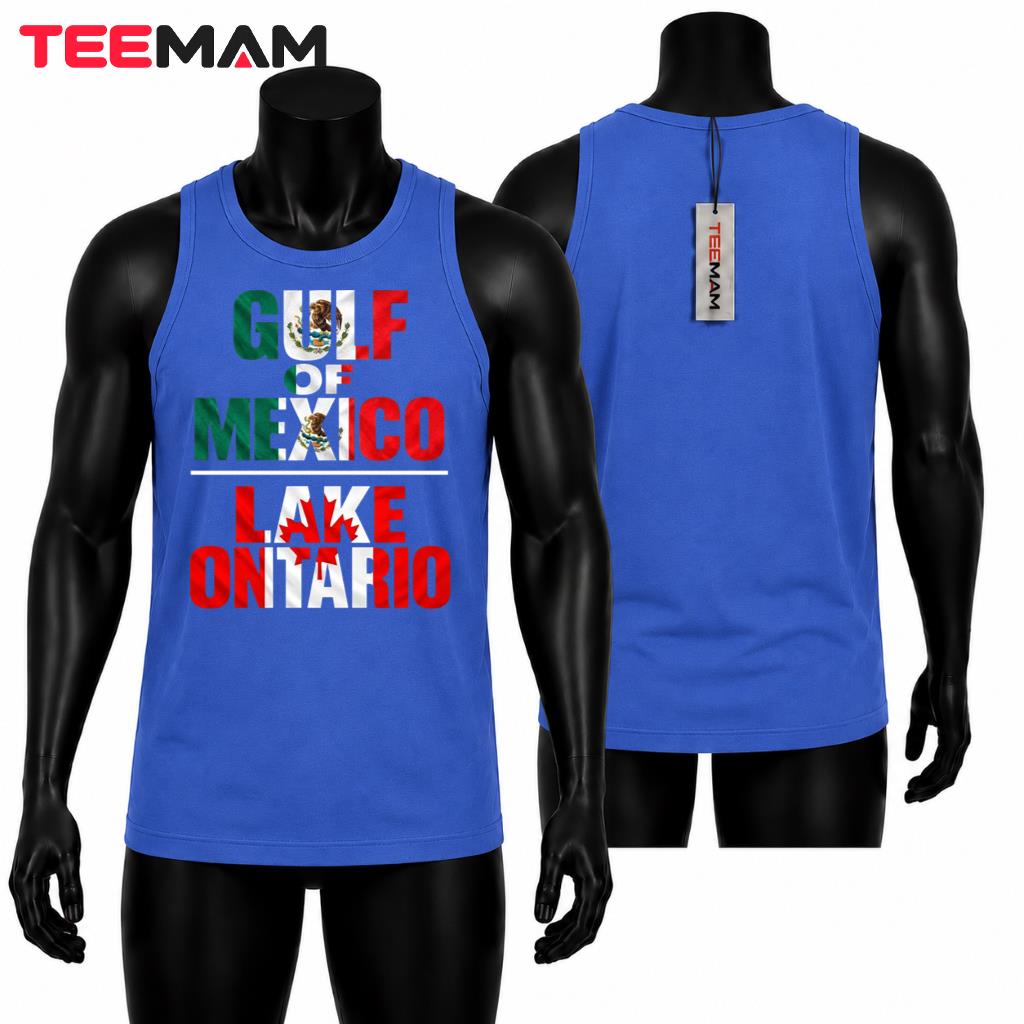Lake Ontario Tank Top Gulf Of Mexico Mexican Canadian Flag Lake Ontario Tank Top Gulf Of Mexico Mexican Canadian Flag