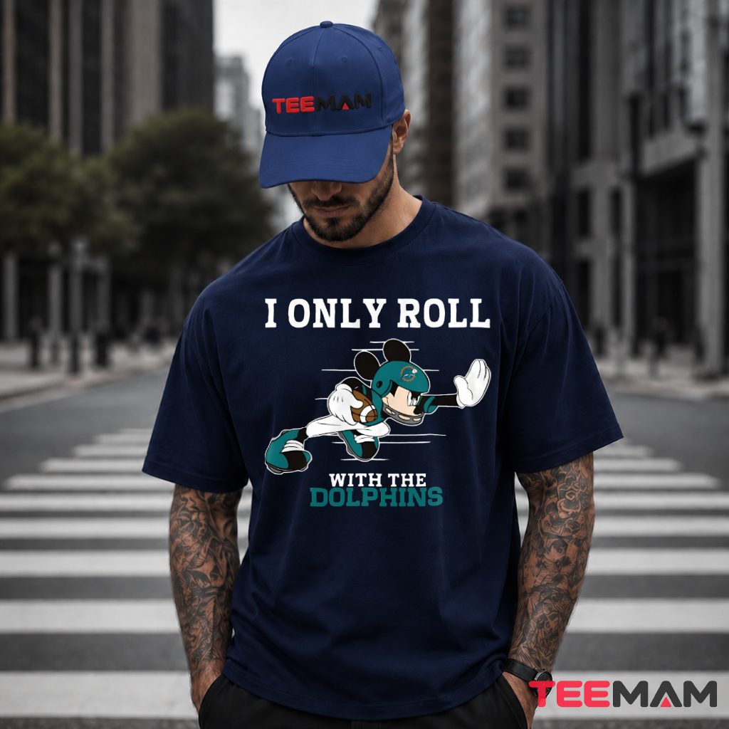 Miami Dolphins I Only Roll Mickey T-Shirt
