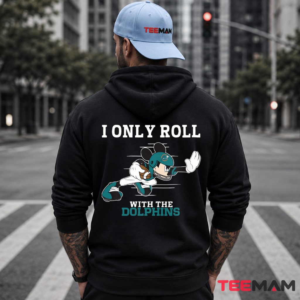Miami Dolphins I Only Roll Mickey Hoodie Miami Dolphins I Only Roll Mickey Hoodie