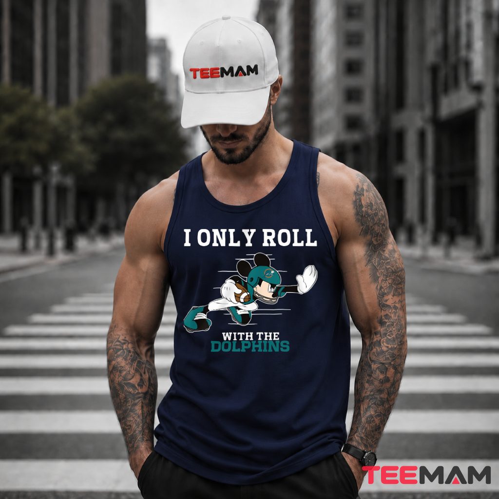 Miami Dolphins I Only Roll Mickey Tank Top Miami Dolphins I Only Roll Mickey Tank Top