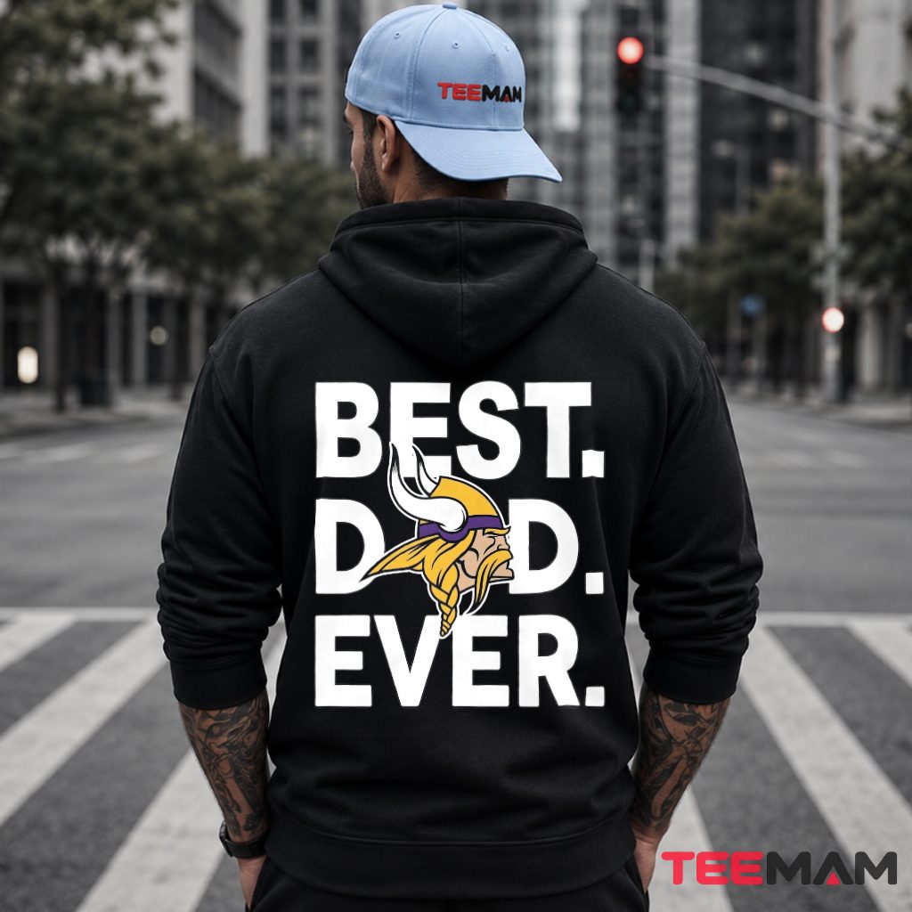 Minnesota Vikings Dad Best Ever Hoodie Minnesota Vikings Dad Best Ever Hoodie