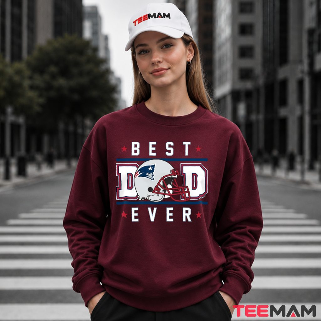 New England Patriots Best Dad Ever Long Sleeve New England Patriots Best Dad Ever Long Sleeve