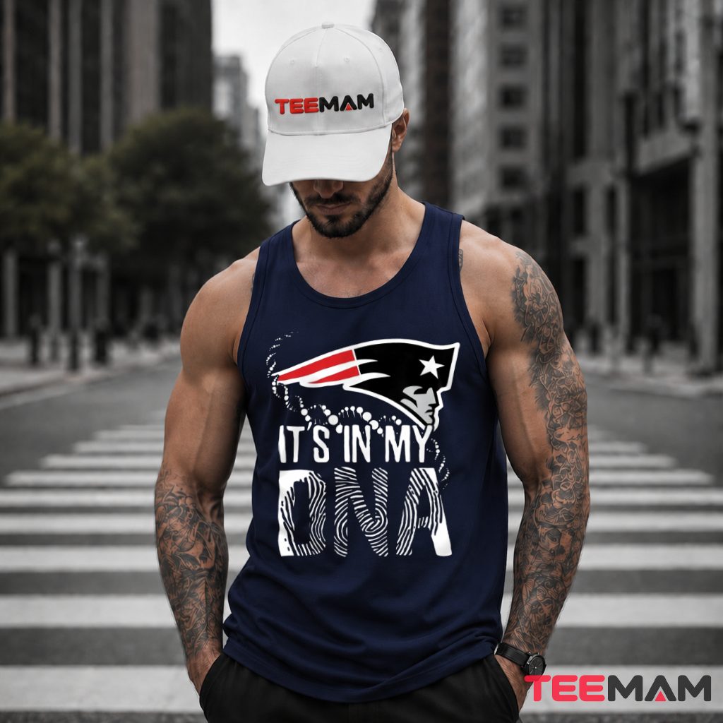 New England Patriots Its In My DNA Tank Top New England Patriots Its In My DNA Tank Top
