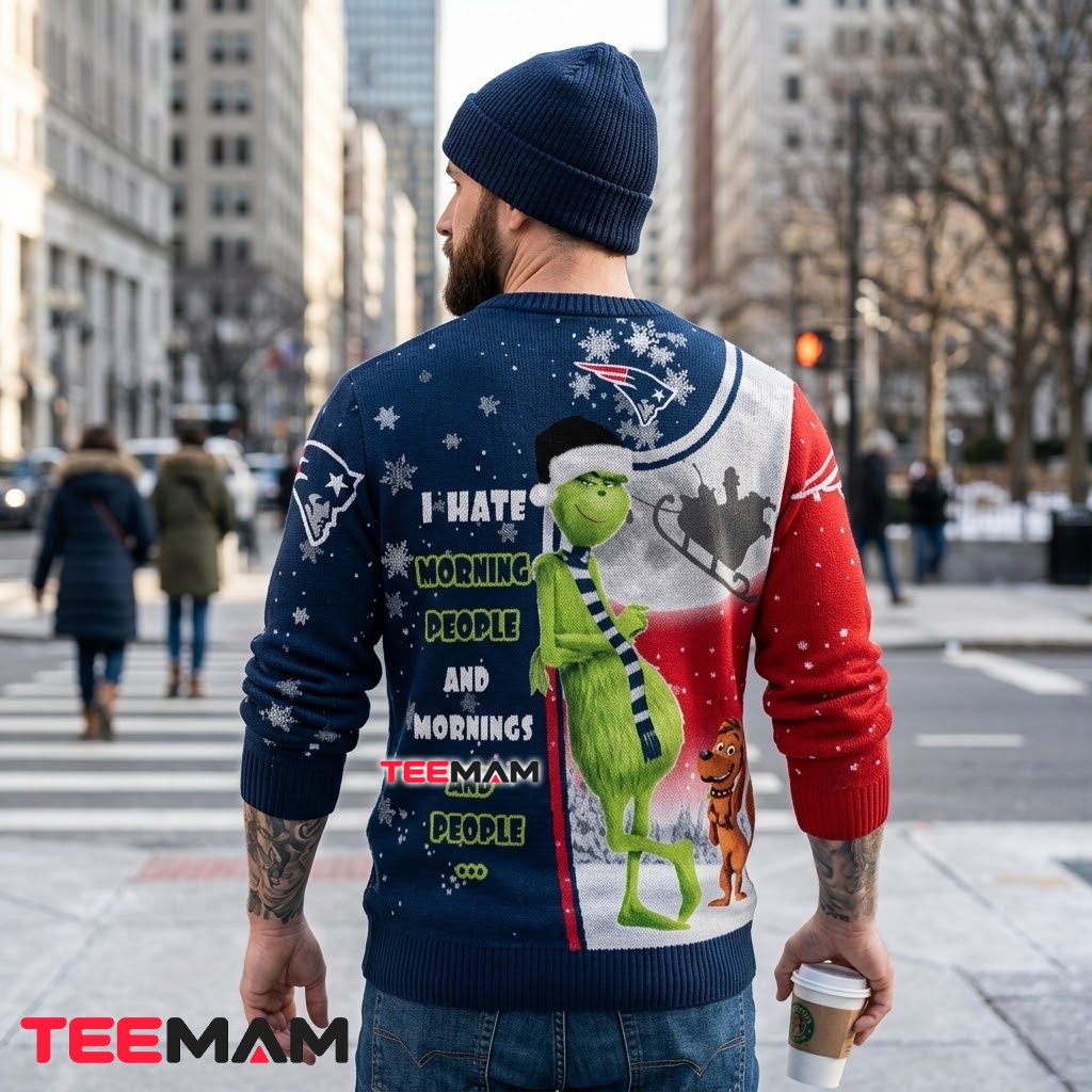 New England Patriots Ugly Christmas Sweater Grinch Hate Mornings Design Version 3 New England Patriots Ugly Christmas Sweater Grinch Hate Mornings Design Version 3