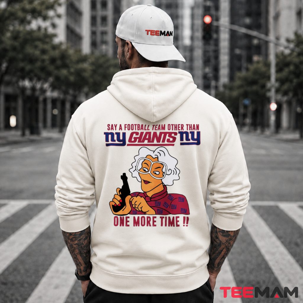 New York Giants Grandma One More Time Hoodie New York Giants Grandma One More Time Hoodie
