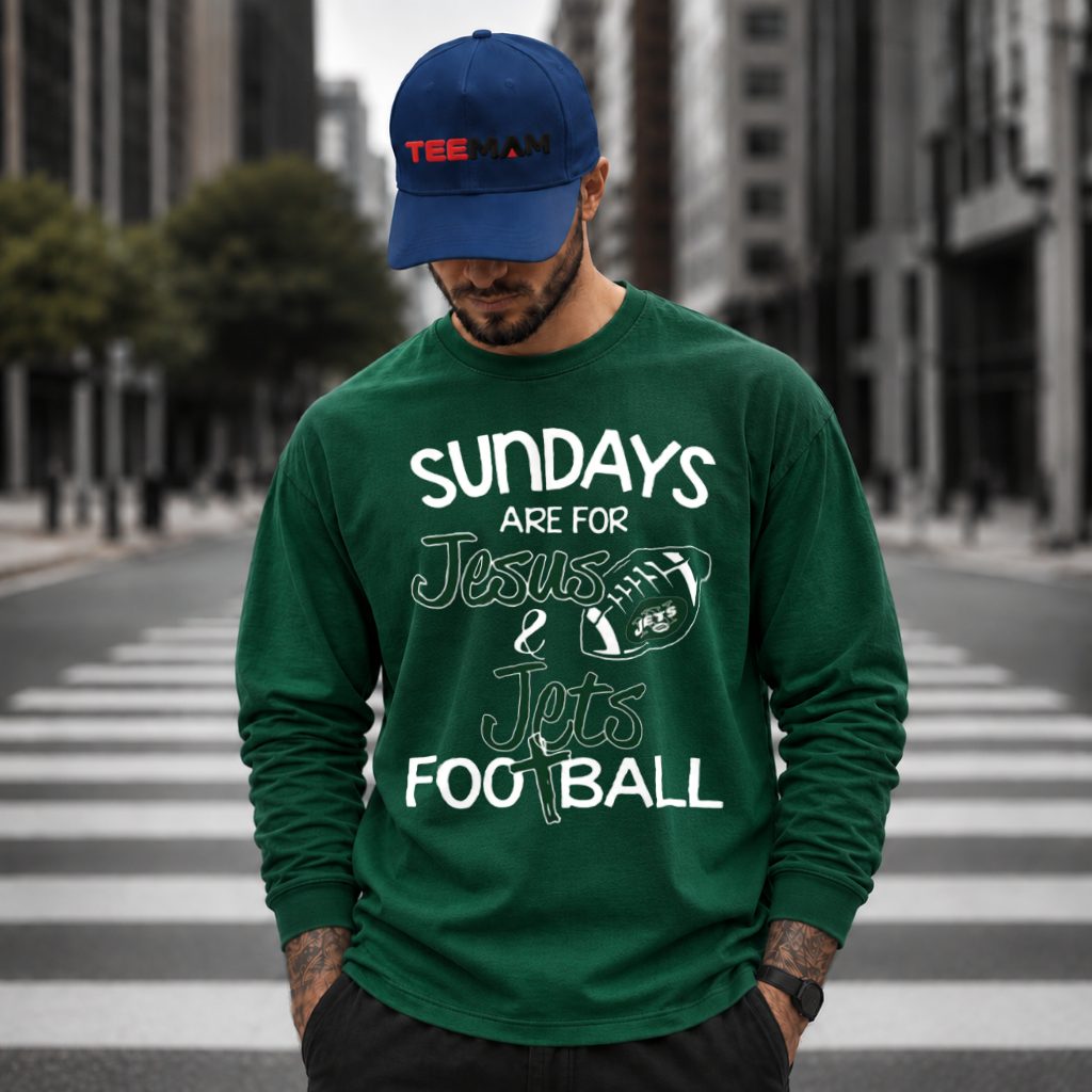 New York Jets Sundays Jesus Football Faith Long Sleeve New York Jets Sundays Jesus Football Faith Long Sleeve
