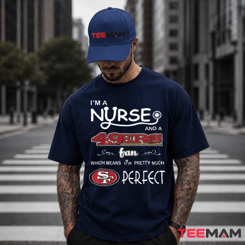 Nurse 49ers Fan Perfect Combo T-Shirt