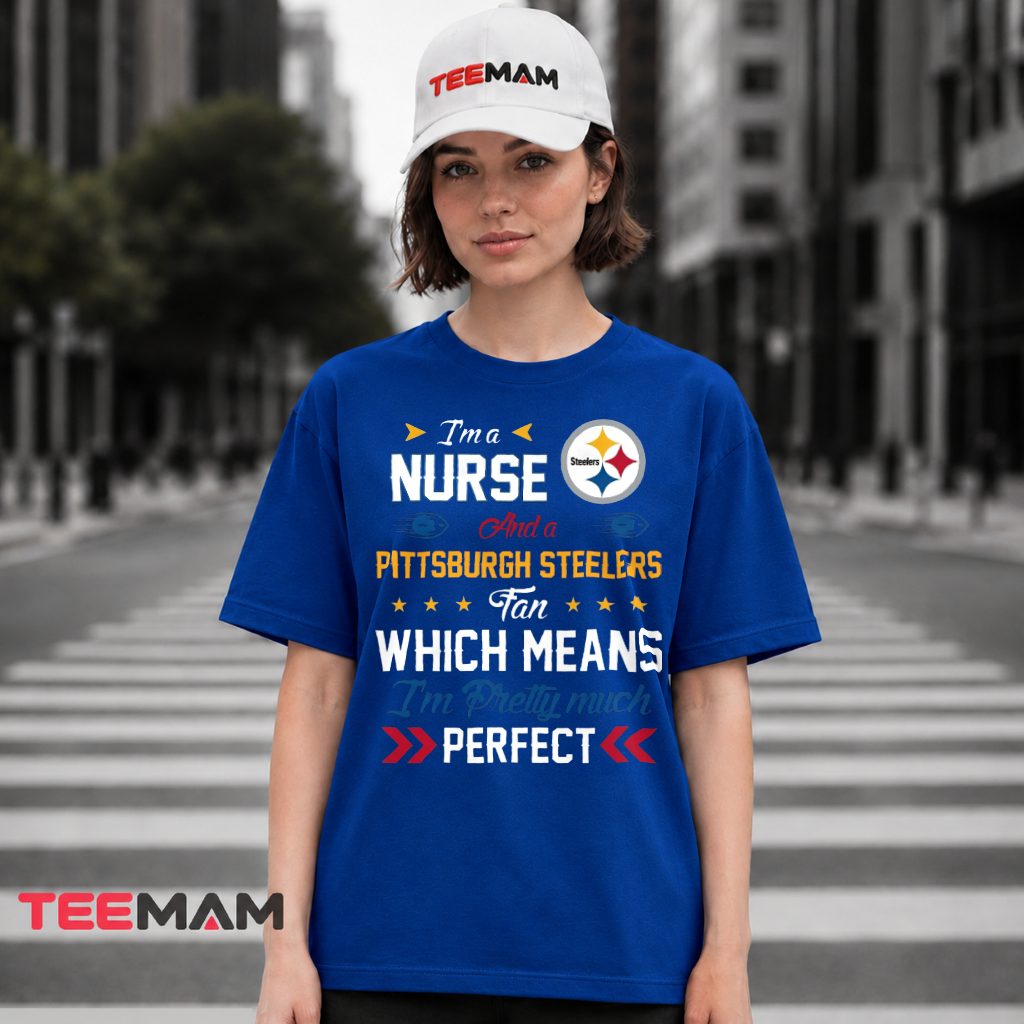 Nurse Pittsburgh Steelers Fan Perfect T-Shirt