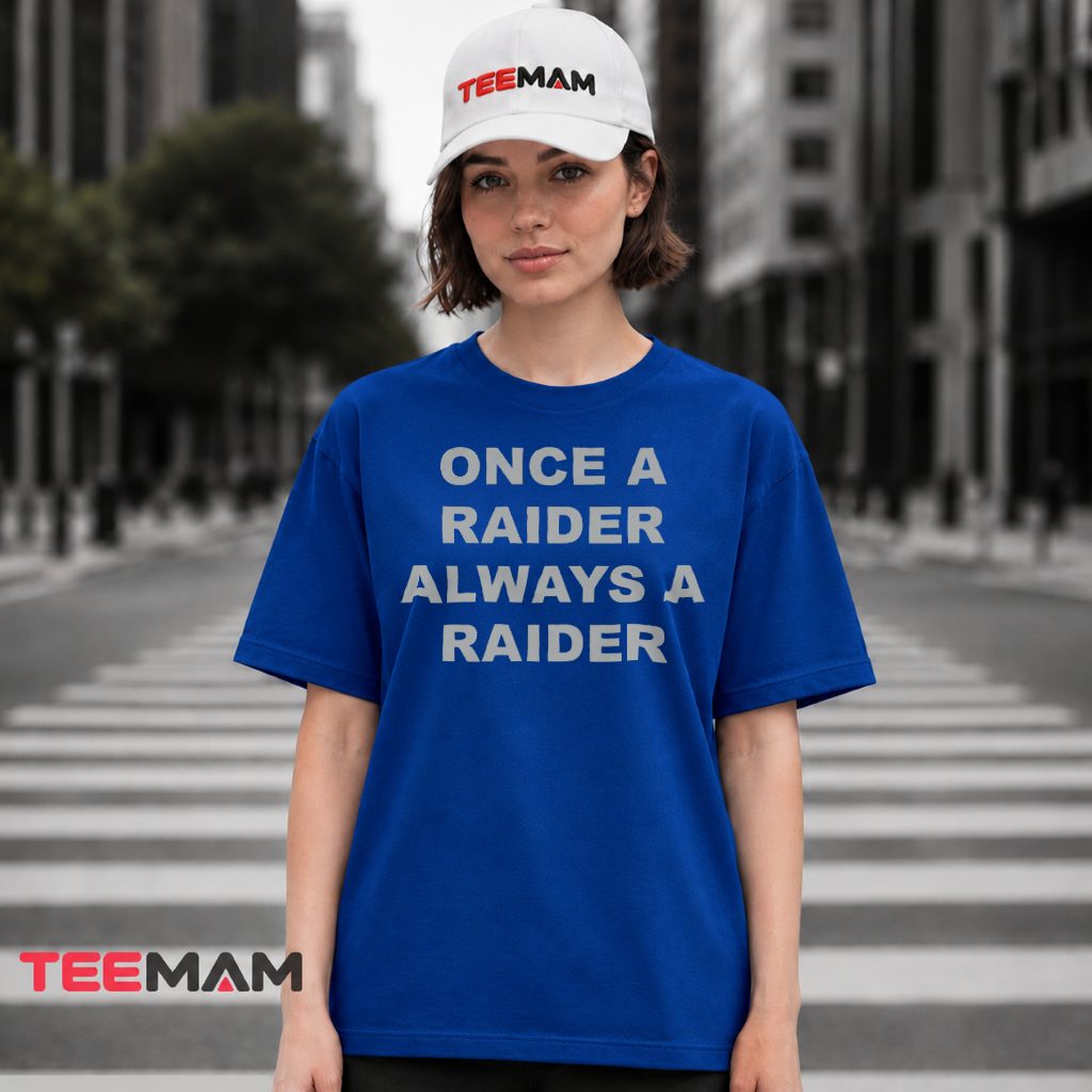 Once A Raider Always A Raider T-Shirt