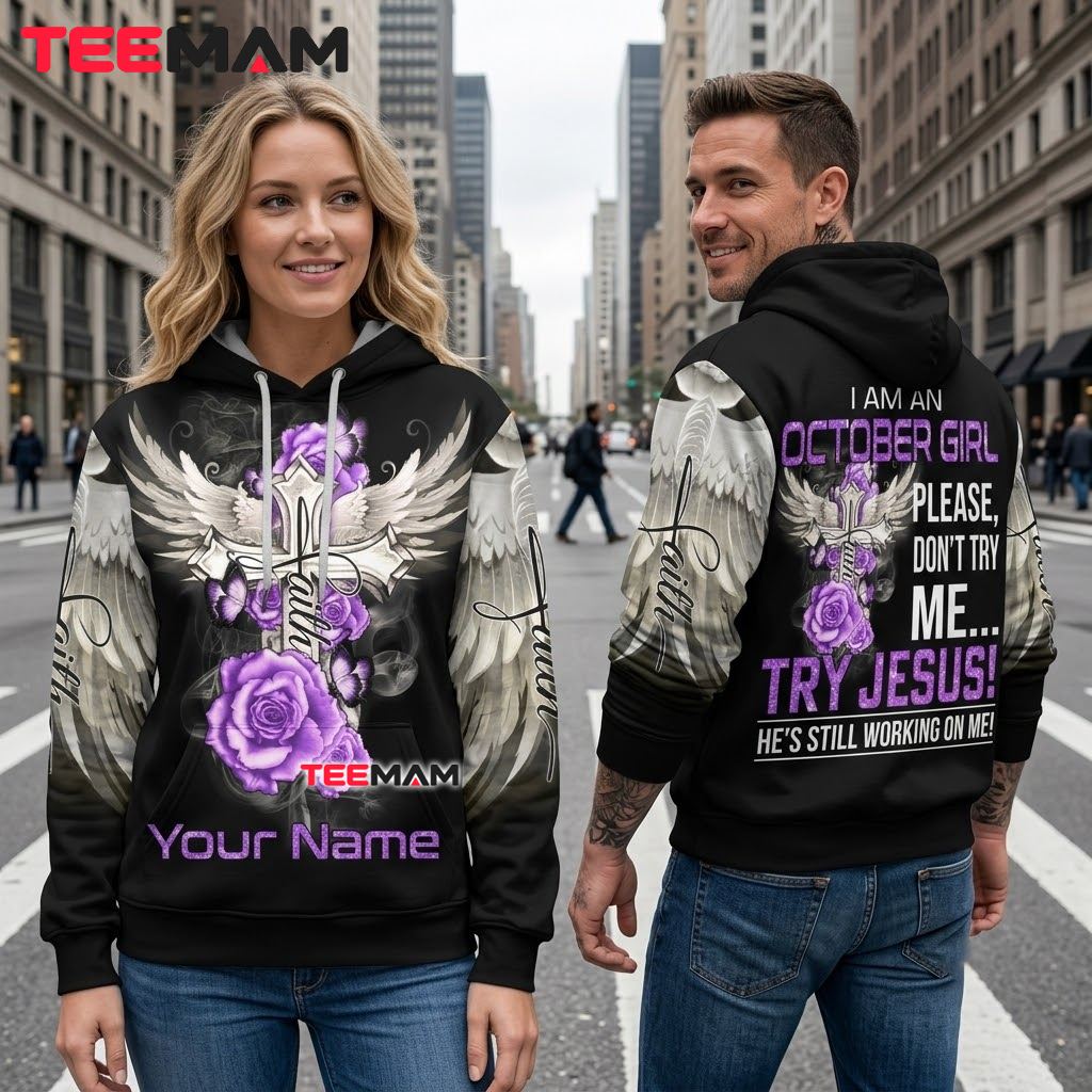 Personalized Name Jesus All Over Print 3D Hoodie October Girl Try Jesus Back Personalized Name Jesus All Over Print 3D Hoodie October Girl Try Jesus Back