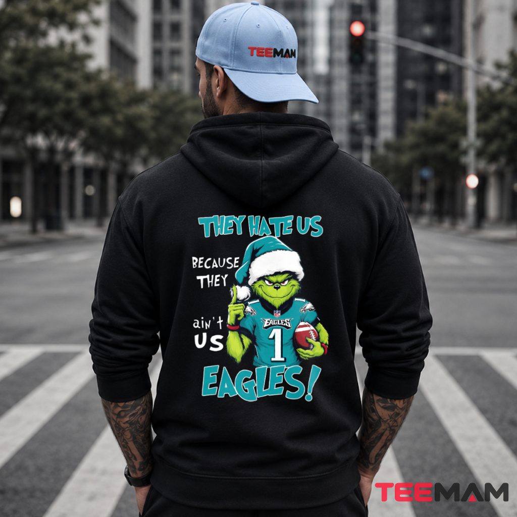Philadelphia Eagles They Hate Us Grinch Hoodie Philadelphia Eagles They Hate Us Grinch Hoodie