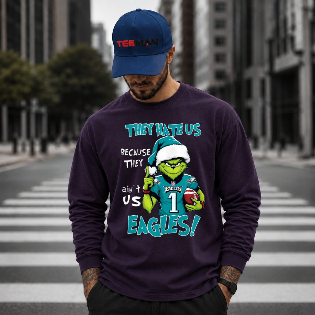 Philadelphia Eagles They Hate Us Grinch Long Sleeve Philadelphia Eagles They Hate Us Grinch Long Sleeve