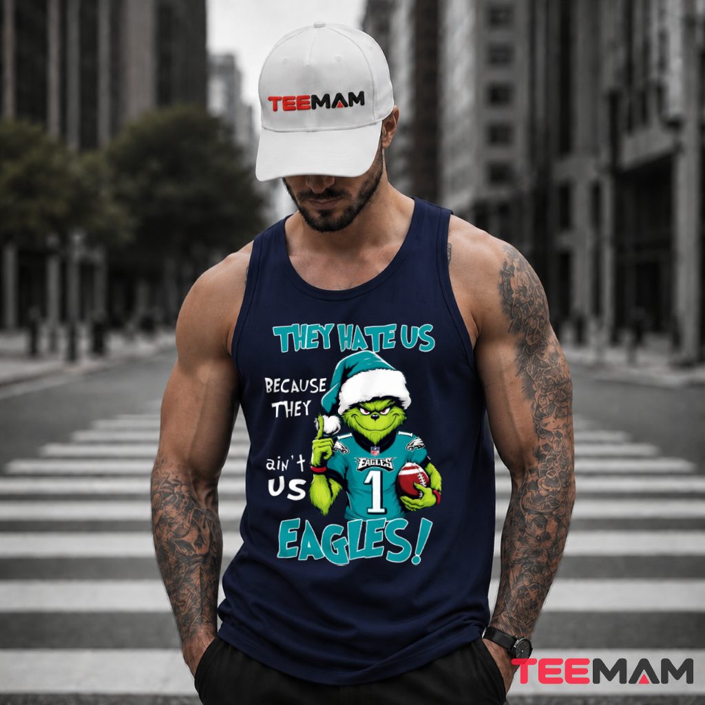 Philadelphia Eagles They Hate Us Grinch Tank Top Philadelphia Eagles They Hate Us Grinch Tank Top