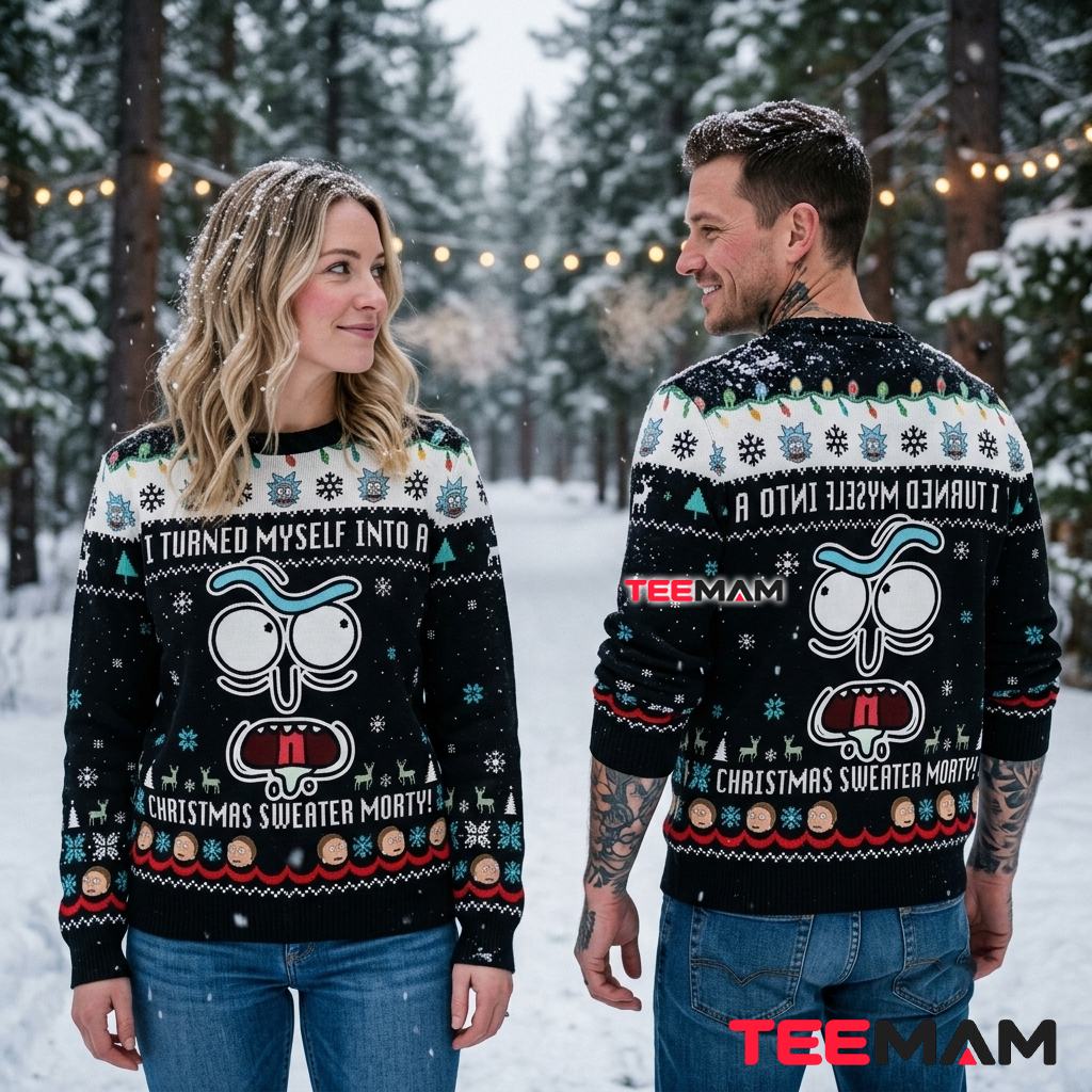 Rick And Morty Ugly Christmas Sweater I Turned Myself Into Morty Back Rick And Morty Ugly Christmas Sweater I Turned Myself Into Morty Back