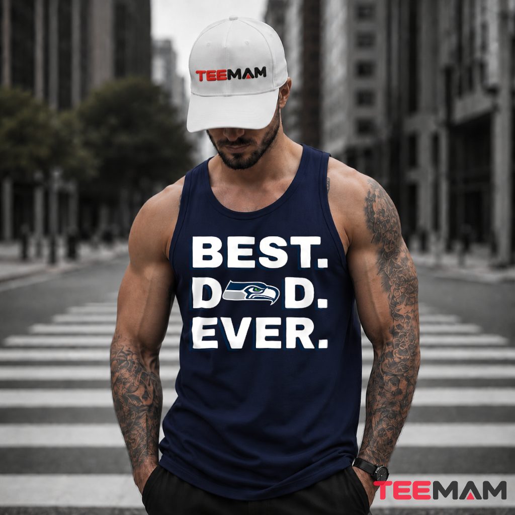 Seattle Seahawks Best Dad Ever Tank Top Seattle Seahawks Best Dad Ever Tank Top