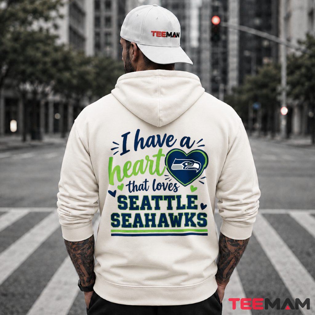 Seattle Seahawks I Have A Heart Hoodie Seattle Seahawks I Have A Heart Hoodie