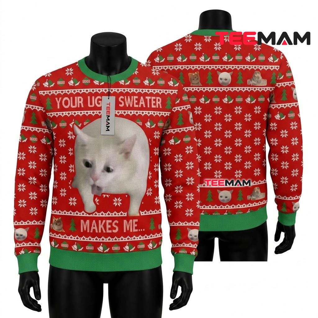 Smudge Cat Ugly Christmas Sweater Your Makes Me Meme Design Front
