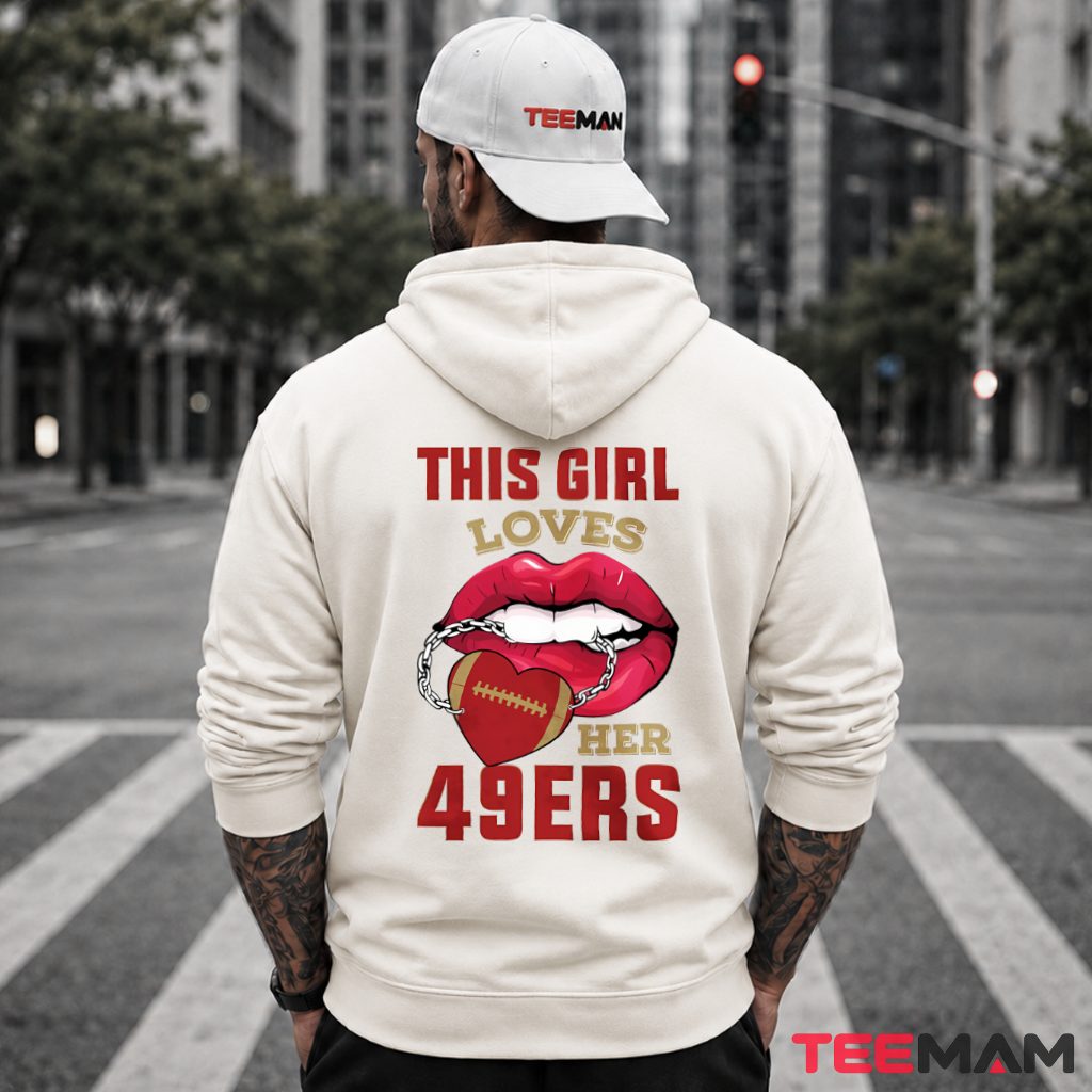 This Girl Loves San Francisco 49Ers Hoodie This Girl Loves San Francisco 49Ers Hoodie
