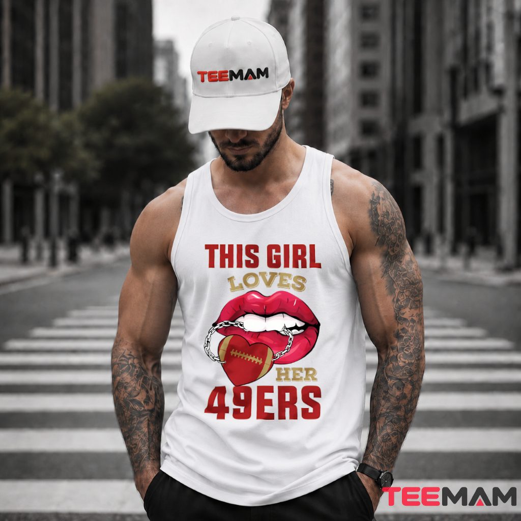 This Girl Loves San Francisco 49Ers Tank Top This Girl Loves San Francisco 49Ers Tank Top