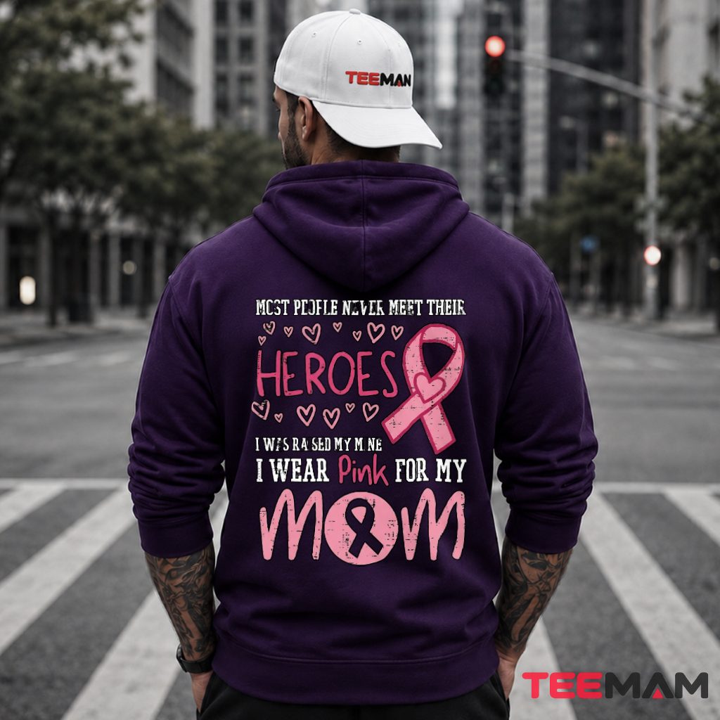 Wear Pink For My Mom Heroes Ribbon Hoodie Wear Pink For My Mom Heroes Ribbon Hoodie