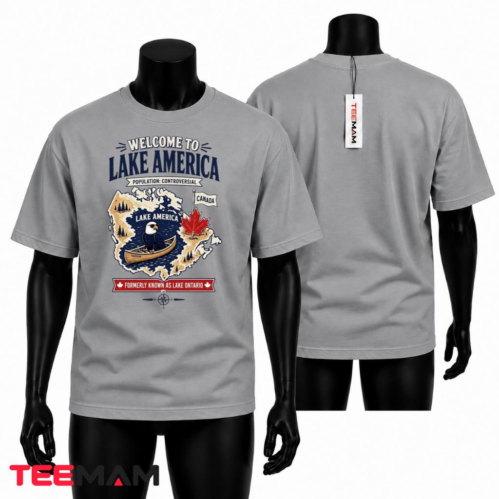 Welcome To Lake America T-Shirt Population Controversial