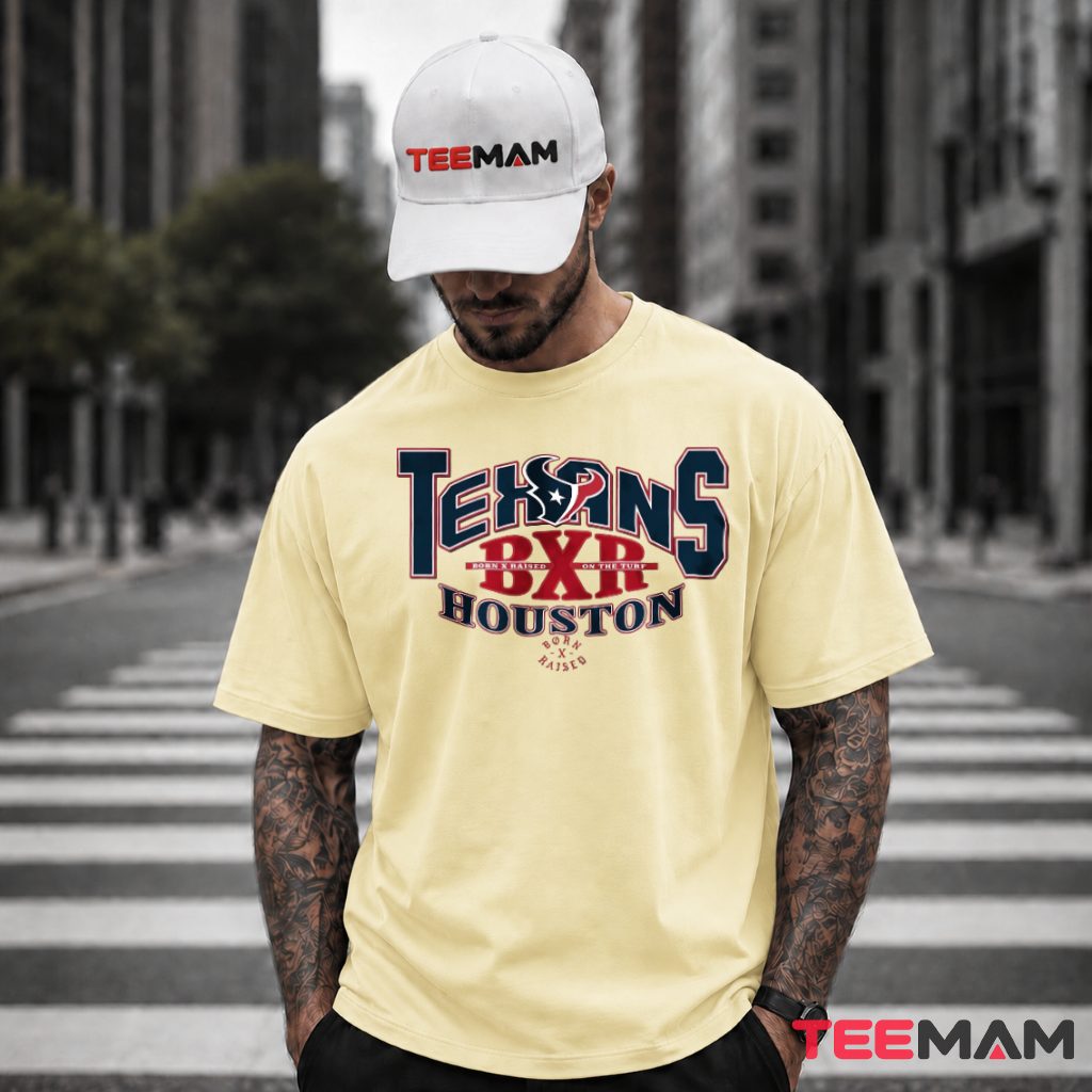 Houston Texans Born And Raised On The Turf T-Shirt