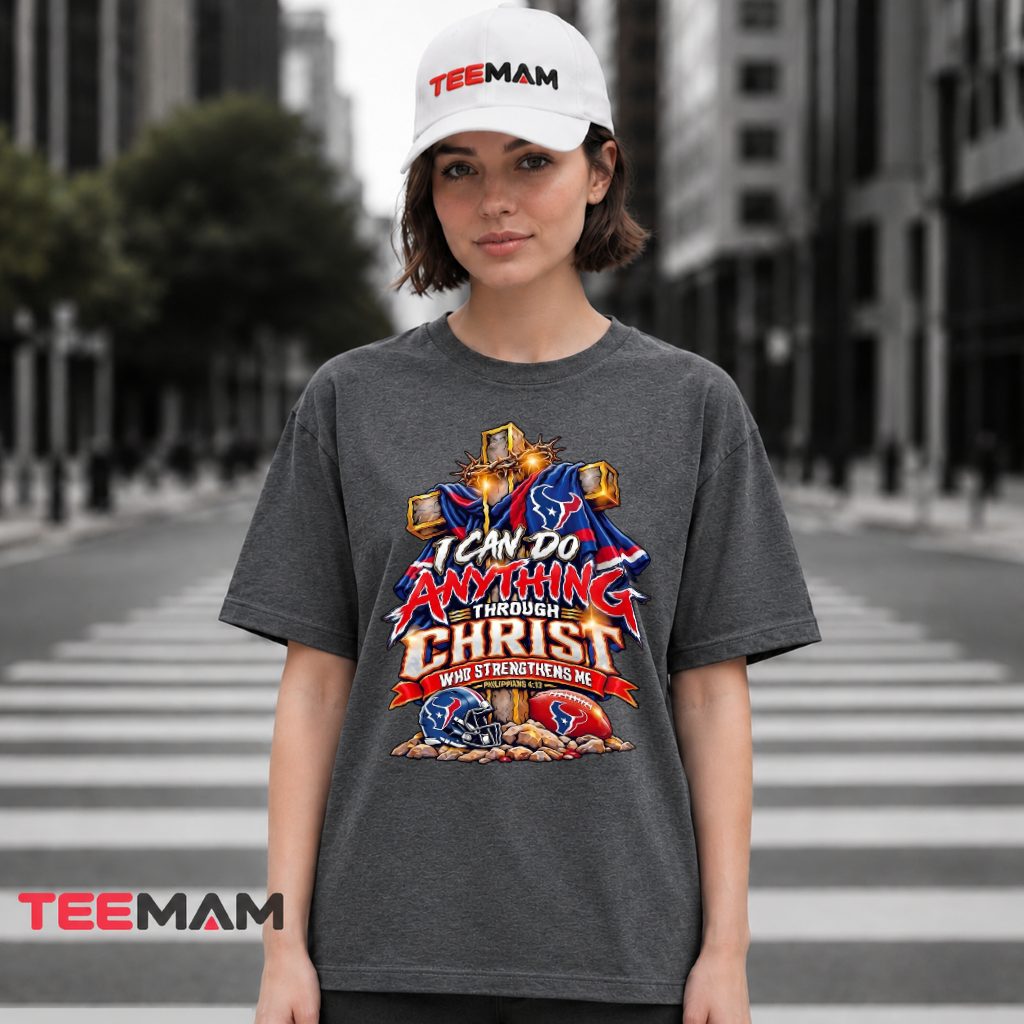 Houston Texans I Can Do All Things Through Christ T-Shirt