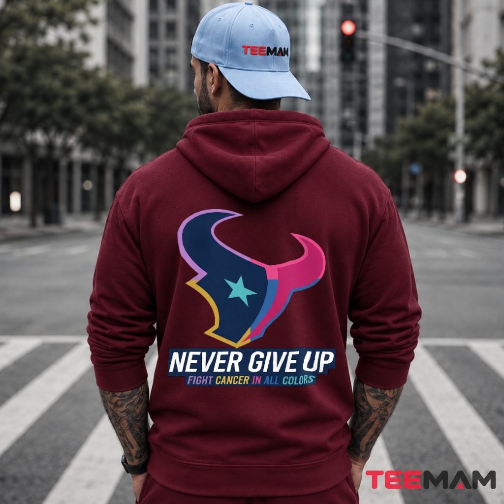 Houston Texans Never Give Up Fight Cancer Colors Hoodie Houston Texans Never Give Up Fight Cancer Colors Hoodie