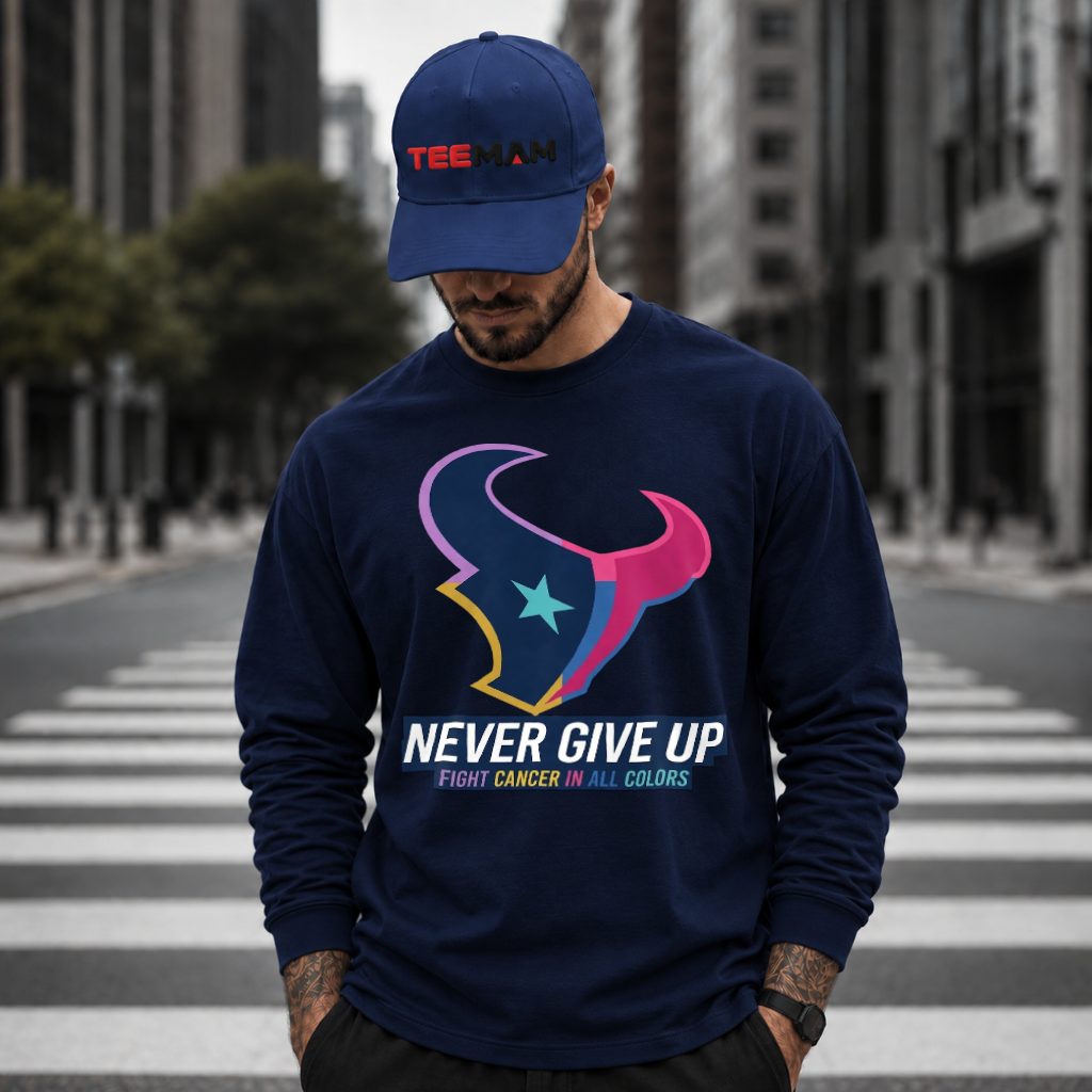 Houston Texans Never Give Up Fight Cancer Colors Long Sleeve Houston Texans Never Give Up Fight Cancer Colors Long Sleeve