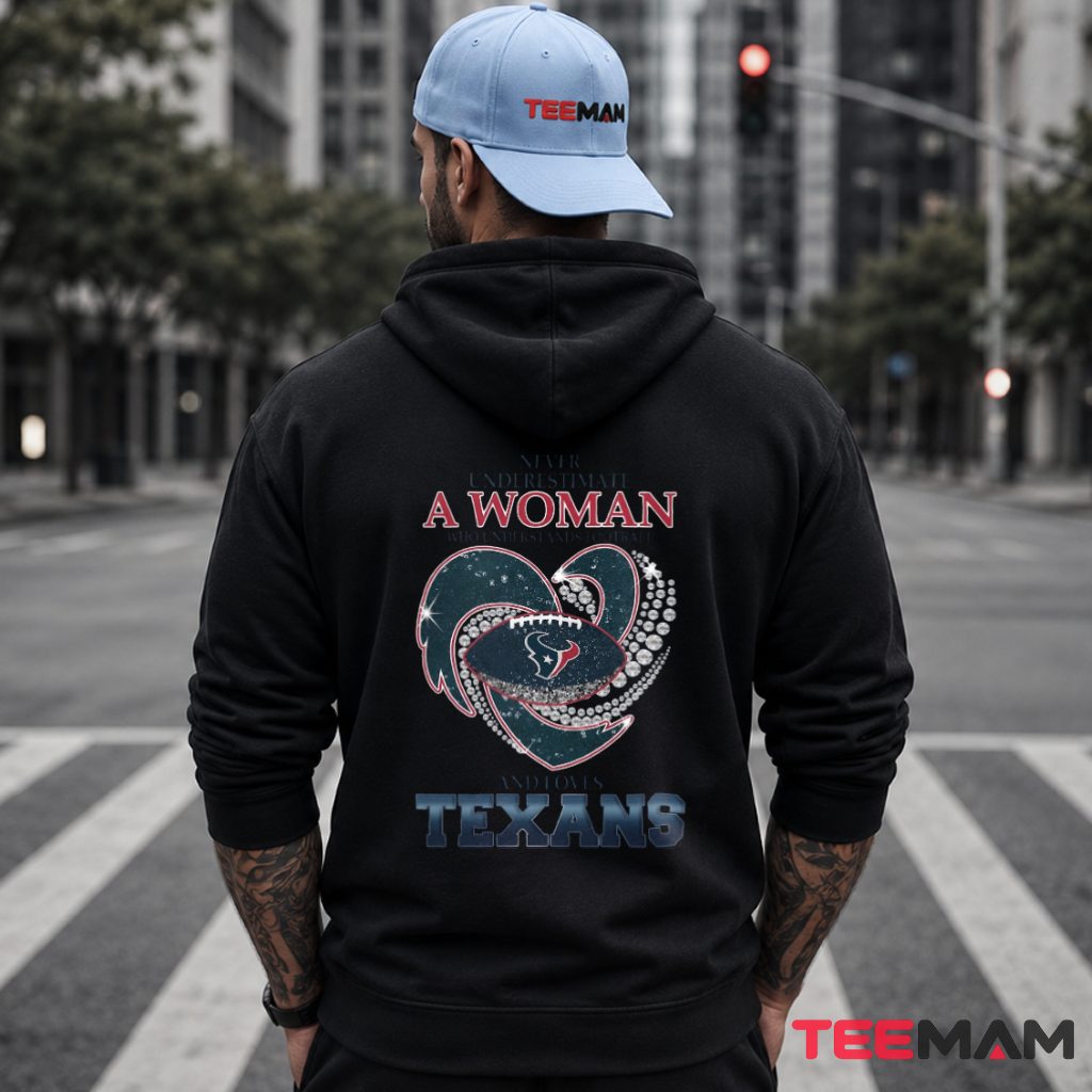 Houston Texans Never Underestimate A Football Woman Hoodie Houston Texans Never Underestimate A Football Woman Hoodie