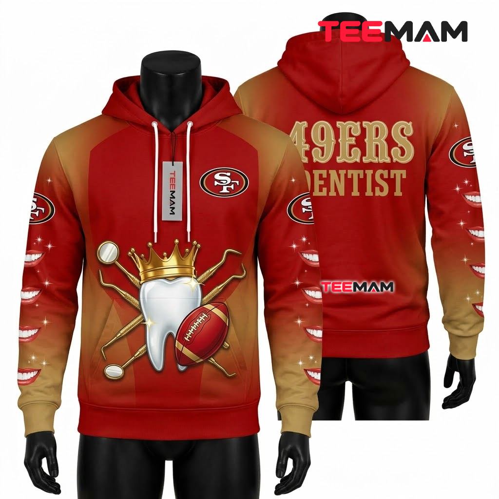 San Francisco 49ers 3D Hoodie Dentist Crown Tooth Dental Tools Football